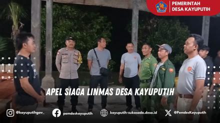 APEL SIAGA LINMAS DESA KAYUPUTIH